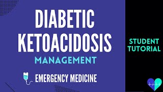 Diabetic Ketoacidosis (Management) - Medical Tutorial