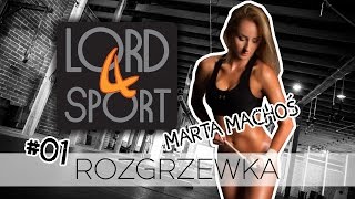 LORD4SPORT & Marta Machoś - #01 Odcinek - Rozgrzewka