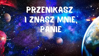 PRZENIKASZ I ZNASZ MNIE, PANIE   PSALM 139   Biblia Wiara PL @BibliaiWiara