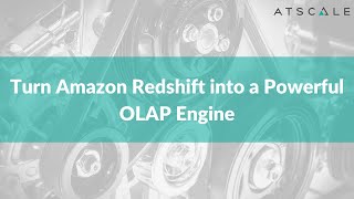 Turn Amazon Redshift into a powerful OLAP Engine | AtScale