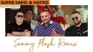 Sammy Flash, Super Sako, Hayko - “Qiche Qiche” (REMIX)