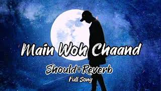 💔Main Woh Chaand💞[Slowed+Reverb] Darshan Raval |😥Sad Song | Lofi Mix | Lofi Sad Song | Emotionally