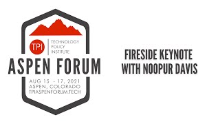 2021 TPI Aspen Forum: Fireside Keynote with Noopur Davis