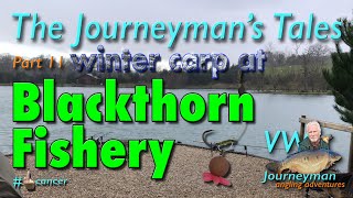 Carp Fishing Winter At Blackthorn Fishery - The Journeyman's Tales - Part 11#carpfishing