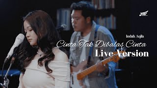 Indah Aqila - Cinta Tak Dibalas Cinta | Live Session