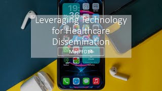 MacPFD14: Leveraging Technology for Dissemination of Healthcare