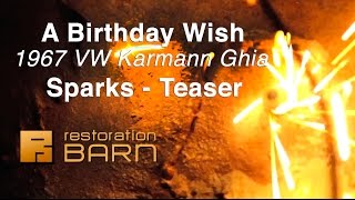 A Birthday Wish - 1967 VW Karmann Ghia - (Sparks) TEASER