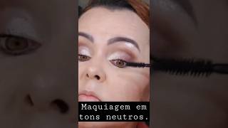 MAQUIAGEM EM TONS NEUTROS - MAKE DO DIA!  #viral  #shorts