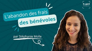 L'abandon des frais des bénévoles - Stéphanie Molle - Regard d'expert