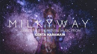 Ambient Instrumental Music "MILKYWAY" by Genta Haramain