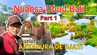 Part 1 | Nuansa Bali ada di Garut || Eksplorasi Antapura De Djati Cibiuk - Garut