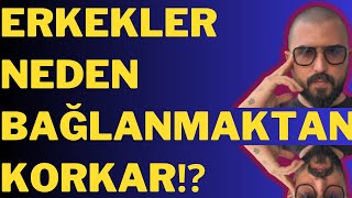 ERKEKLER NEDEN BAĞLANMAKTAN KORKAR? #ilişkiler #psikoloji