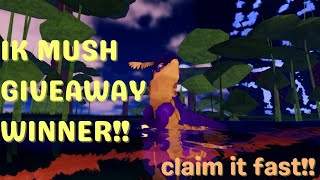 1K MUSH GIVEAWAY WINNER!! | GIVEAWAY | Creature of Sonaria