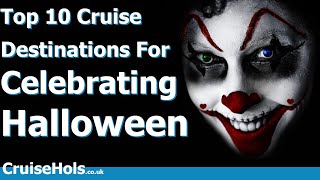 Top 10 Cruise Destinations For Celebrating Halloween | CruiseHols Top Cruise Ports For Halloween