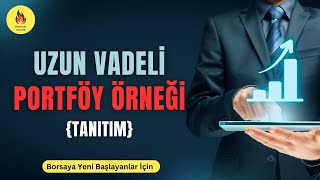 Borsaya Yeni Başlayanlar İçin Uzun Vadeli Portföy | Tanıtım