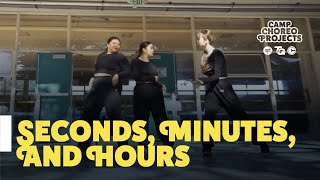 "Seconds, Minutes, and Hours" | The Camp Choreo Projects 2022