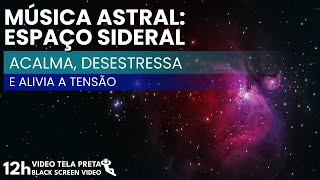 💫🎵 Durma Instantaneamente nessa Jornada pelas Estrelas | Música Astral: Espaço Sideral - Sonhar