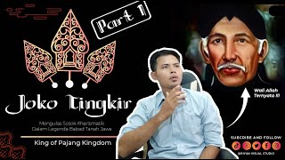 Part 1 - Joko Tingkir / Sultan Adiwijaya - Sejarah Asal Usul Serta Perjalanan Hidupnya