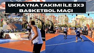 UKRAYNA ÇOK SERT TAKIMLA GELMİŞ // COMEBACK İÇERİR // INTERNATIONAL 3X3 TOURNAMENT