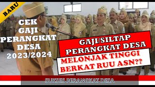 KABAR GEMBIRA!! Gaji Perangkat Desa Melonjak Tinggi Berkat RUU ASN? Besaran Hingga 120 % Gaji PNS