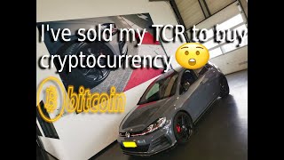 I'VE SOLD MY LOVELY CAR A GTI TCR TO INVEST IN CRYPTOCURRENCY