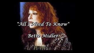 All I Need To Know - Bette Midler (lyrics)