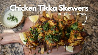 Chicken Tikka Skewers in the Air Fryer | Chicken Tikka Recipe