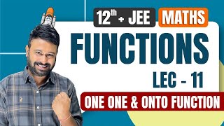 Functions Lec 11 | One One & Onto Function  | JEE  Mains & Advanced Math | Class 12 + JEE