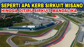 SEPERTI APA SIH KERB SIRKUIT MISANO SAMPAI DITIRU SIRKUIT MANDALIKA