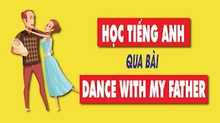 HỌC TIẾNG ANH QUA BÀI HÁT Dance With My Father | Luther Vandross