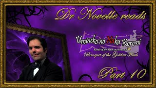 Dr. Novelle reads Umineko: When They Cry - Banquet of the Golden Witch: Part 10