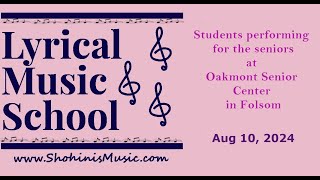 Lyrical Music School Kids at Oakmont Senior Center - Folsom | Aug 10, 2024