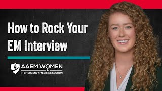 How to Rock Your EM Interview | WiEMS-AAEM IMG Student Webinar