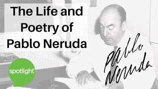 The Life and Poetry of Pablo Neruda | practice English with Spotlight