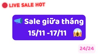 🔴 LIVE NGÀY 2 - SALE GIỮA THÁNG 15/11