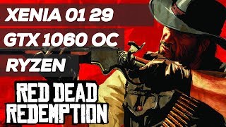 Xenia 01 29 | Red Dead Redemption | GTX 1060 OC