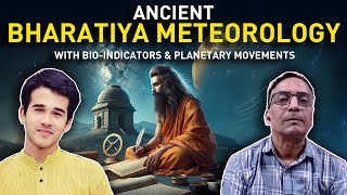 Ancient Bharatiya Meteorology with Bio-Indicators and Planetary Movements | Satya Samvad EP 17