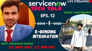 Tech Talk with Prashant Session 12 | E-Bonding Integration | Demo | ServiceNow