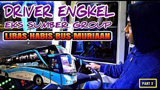 DRIVER BERPENGALAMAN EKS SUMBER GROUP MEMANG GANASSSSS, SALIP SEMUA BUS DI DEPANNYA [PART 2]