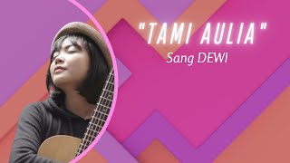 SANG DEWI - TITI DJ || COVER TAMI AULIA