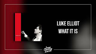 Luke Elliot - What It is - HQ Audio