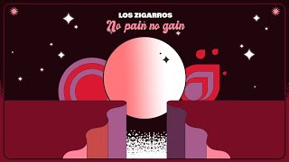 Los Zigarros - No pain no gain (Videolyric)