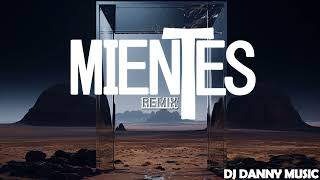 VALEN - Mientes - (Remix) - DJ Danny Music