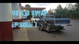 V8 S10 Swap: Episode 1 The Intro