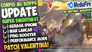 Update Config ML Anti Lag 60 Fps Super Smoothest + Ping Speed Patch Valentina | Mobile Legends