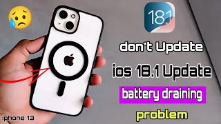 iPhone 13 ios 18.1 update | big problem don't update | battery Dranig problem | green screen problem