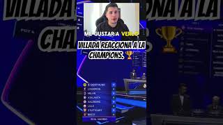 Villada reacciona a la Champions #viralshort #championsleague #gamerclips