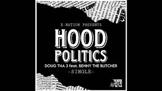 Doug Tha 3 - Hood Politics FEAT. Benny The Butcher (Prod. Temper) [Single]