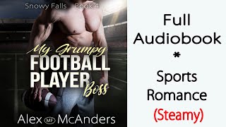 Hot College Sports Mafia Romance - My Grumpy Boss by Alex (MF) McAnders - Full Length [SF4]