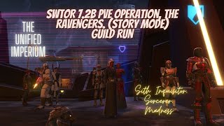 SWTOR 7.2b PvE Operation, The Ravengers. (Story Mode) Guild Run. Sith Inquisitor, Sorcerer, Madness